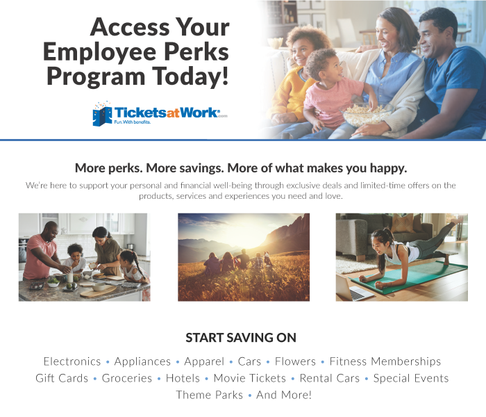 Access Your Employee Perks Program Today! TicketsatWork Enrollment Flyer