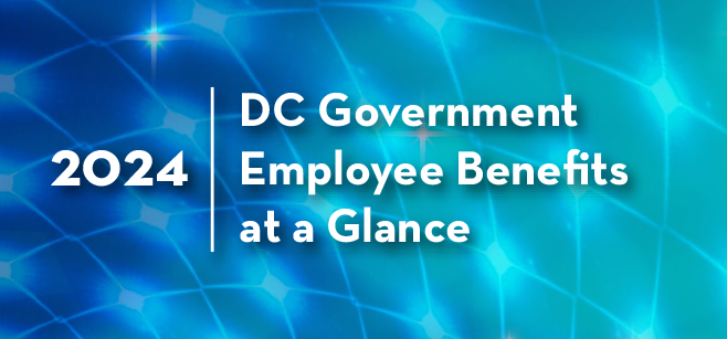 DC Government Employees Benefits at a Glance