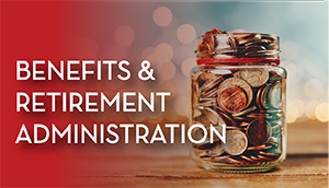 Benefits and Retirement Administration 