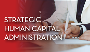 Strategic Human Capital Administration